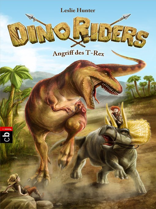 Titeldetails für Dino Riders--Angriff des T-Rex nach Leslie Hunter - Verfügbar